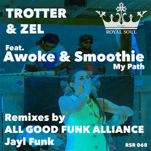 Trotter, Zel, Awoke, Smoothie, All Good Funk Alliance, Jayl Funk-My Path