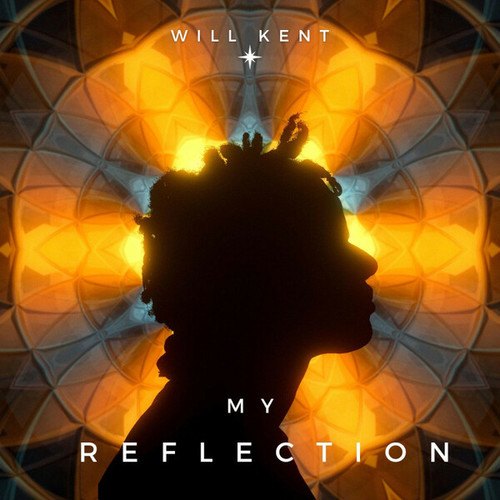 Will Kent-My Reflection