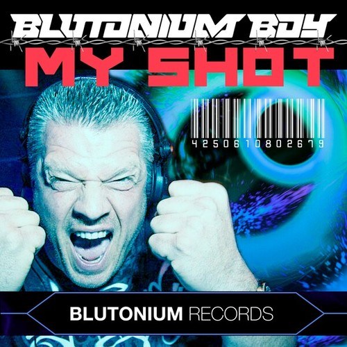 Blutonium Boy-My Shot