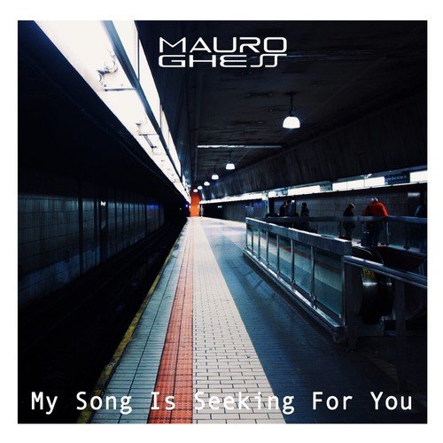 Mauro Ghess-My Song Is Seeking for You (Main Mix)