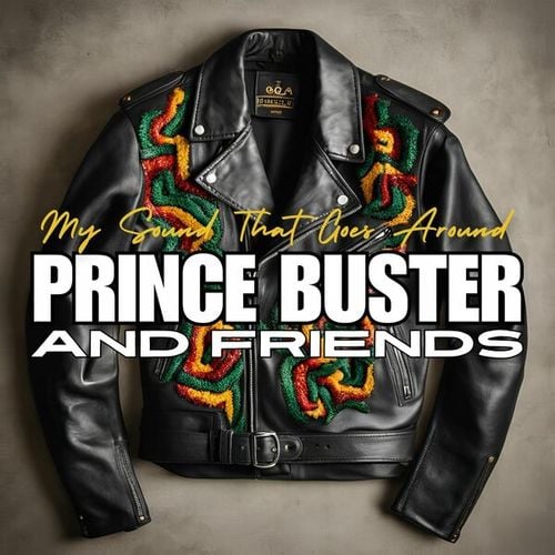 My Sound That Goes Around: Prince Buster & Friends