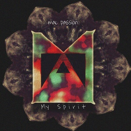 Mac Passion-My Spirit