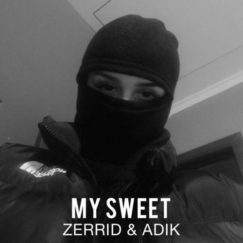 ZERRID, Adik-My Sweet