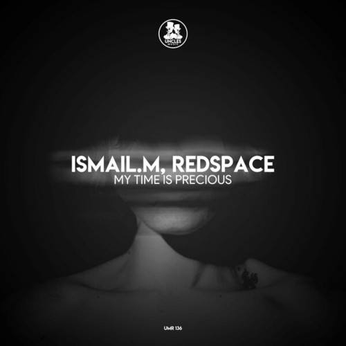 Ismail.M, Redspace-My Time Is Precious