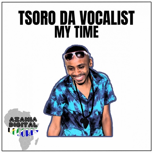 Tsoro Da Vocalist-MY TIME