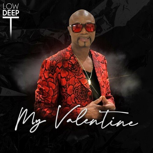Low Deep T-My Valentine