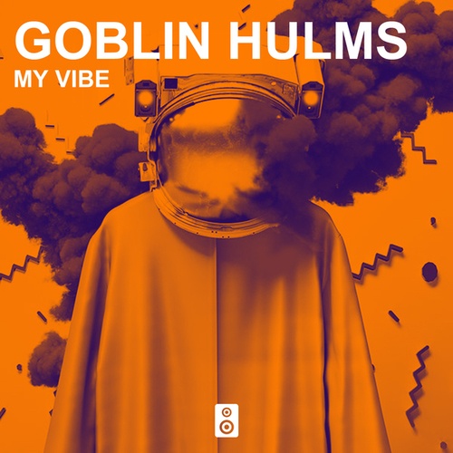 Goblin Hulms-My Vibe