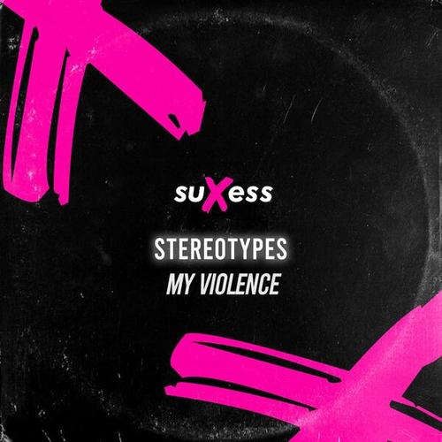 Stereotypes-My Violence