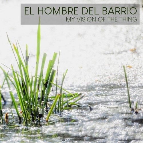 El Hombre Del Barrio-My Vision of the Thing
