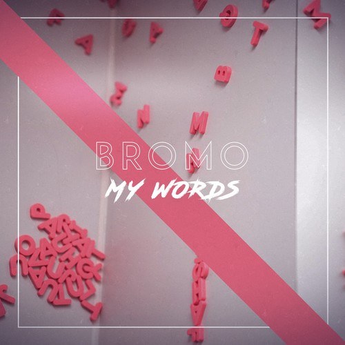Bromo-My Words