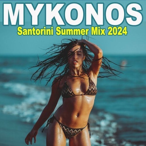 Various Artists-MYKONOS Santorini Summer Mix 2024 (Best of Tropical Deep House Music Chillout Lounge Relaxing Mix)