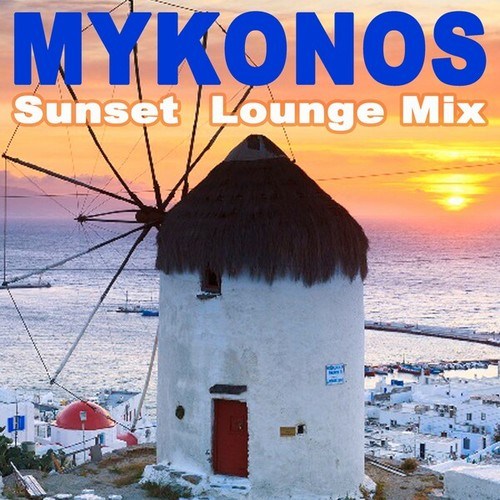Mykonos Sunset Lounge Mix 2023 (The Best Chillout Lounge Relaxing Deep House Music)