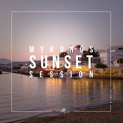 Mykonos Sunset Session, Vol. 6