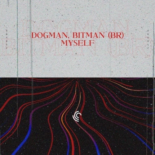 Dogman, BitMan (Br)-Myself