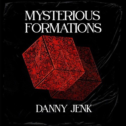 Danny Jenk-Mysterious Formations