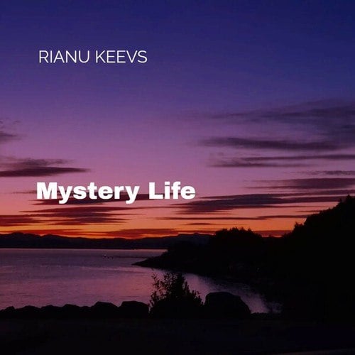 Rianu Keevs-Mystery Life