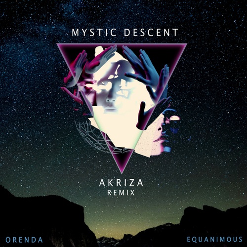 Equanimous, Orenda, Akriza-Mystic Descent