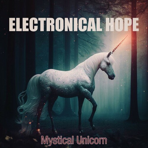 Electronical Hope-Mystical Unicorn