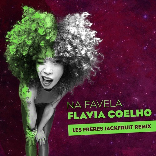 Flavia Coelho, Les Frères Jackfruit-Na Favela (Les Frères Jackfruit Remix)