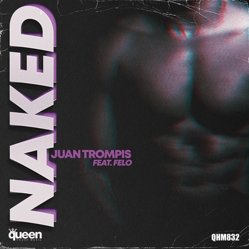 Felo, Juan Trompis-Naked