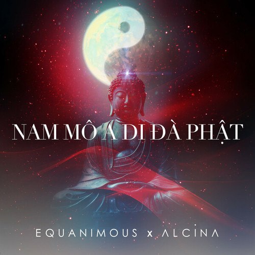 Equanimous, Alcina-Nam Mô A Di Đà Phật