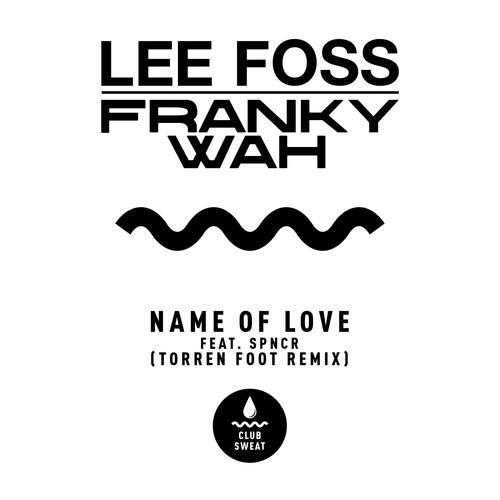 Name of Love (Torren Foot Remix)