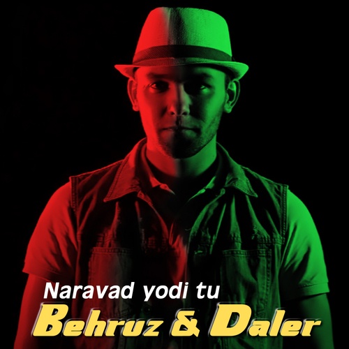 Behruz, Daler-Naravad yodi tu