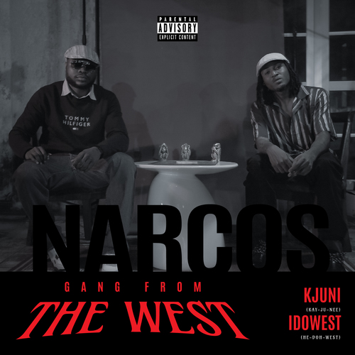 Gang From The West, Kjuni, Idowest-Narcos