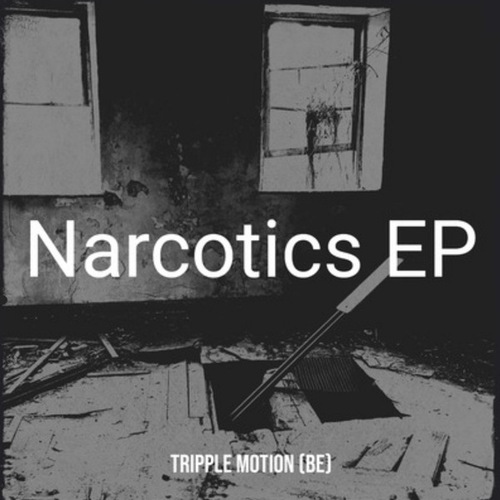 Tripple Motion (BE)-Narcotics EP