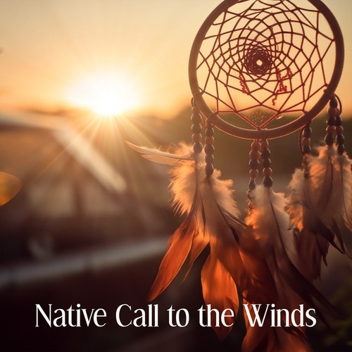 Native Call to the Winds