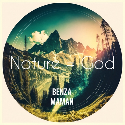 Benza Maman-Nature = God