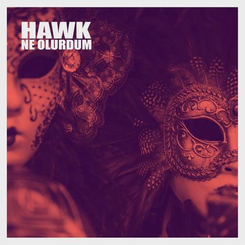 Häwk-Ne Olurdum