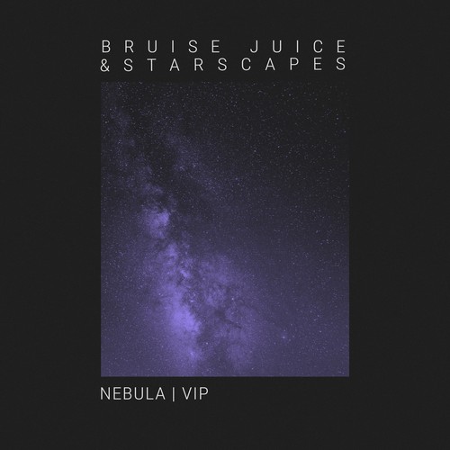 Bruise Juice, Starscapes-Nebula (VIP)