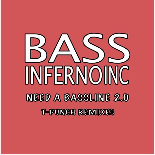 Bass Inferno Inc-Need a Bassline 2.0