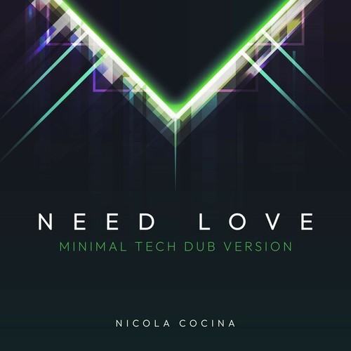 Nicola Cocina-Need Love (Minimal Tech Dub Version)