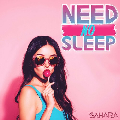SAHARA-Need No Sleep