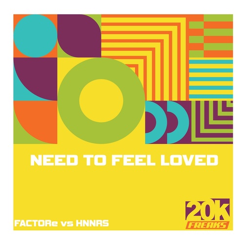 FACTORe, HNNRS-Need To Feel Loved