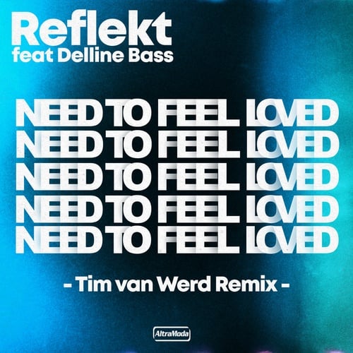 Reflekt, Tim Van Werd, Delline Bass-Need To Feel Loved