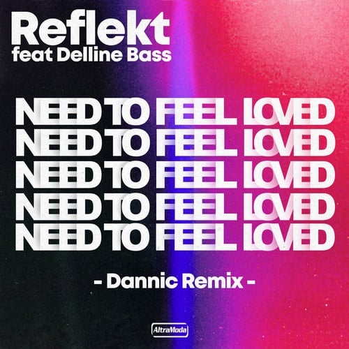 Reflekt, Dannic, Delline Bass-Need To Feel Loved