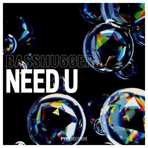 BASSHUGGER-Need U