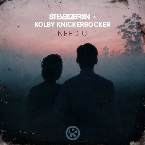 Kolby Knickerbocker, Steve Brian-Need U