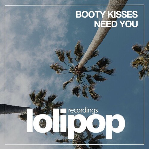 Booty Kisses-Need You