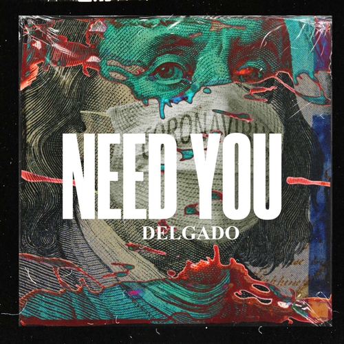 Delgado-Need You