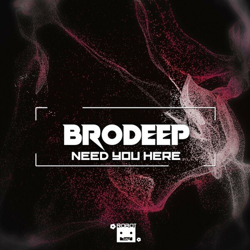 BrodEEp-Need You Here