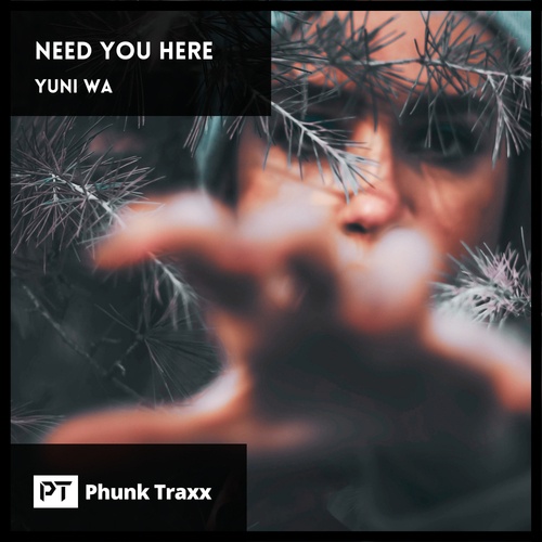 Yuni Wa-Need You Here