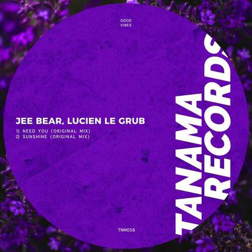Jee Bear, Lucien Le Grub-Need You