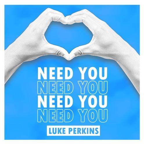 Luke Perkins-Need You