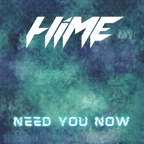 HiME-Need You Now