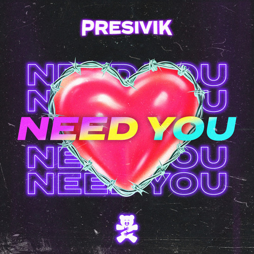 Presivik-Need You