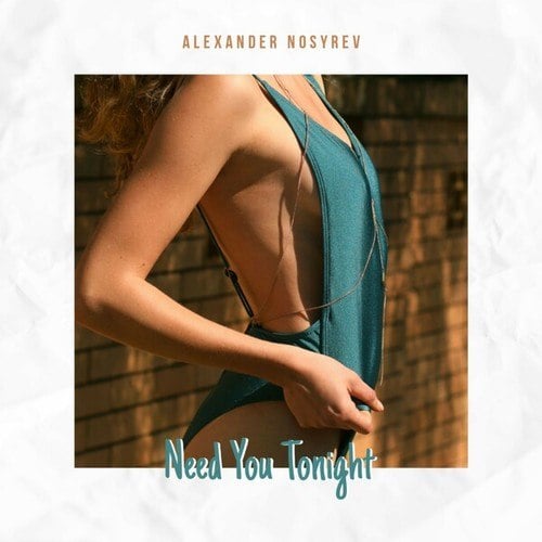 Alexander Nosyrev-Need You Tonight